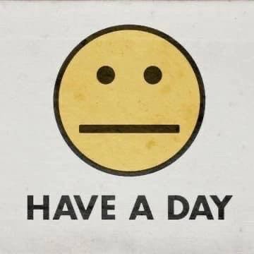 HAVE A DAY