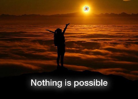 Nothing is possible