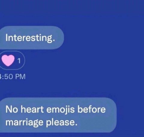 Interesting. No heart emojis before marriage please.