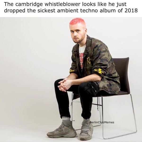 The cambridge whistleblower looks like he just dropped the sickest ambient techno album of 2018 и