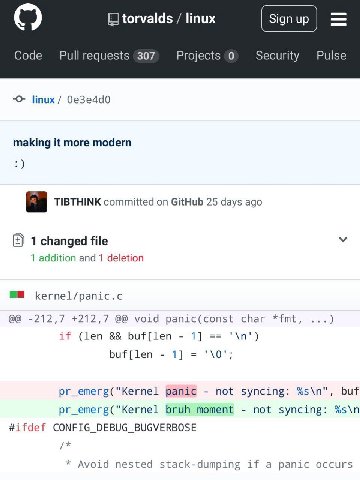 torvalds linux Code Pulse Pull requests 307 Projects 0 Security linux 0e3e4d0 making it more modern TIBTHINK committed on GitHub 25 days ago В] 1 changed file 1 addition and 1 deletion kernel/panic.c 