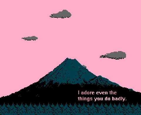 adore even the things you badly.