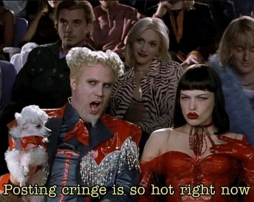 Posting cringe is so hot right now