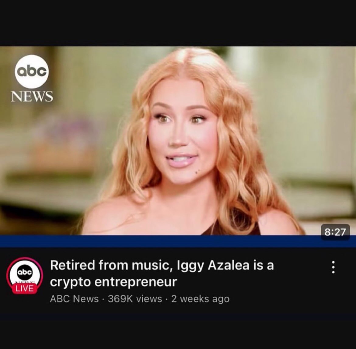 8:27 Retired from music, Iggy Azalea is а LIVE crypto entrepreneur ABC News views 2 weeks ago