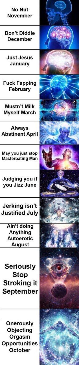 No Nut November Don’t Diddle December Just Jesus January Fuck Fapping February Mustn’t Milk Myself March Always Abstinent April Мау you just stop Masterbating Man 2 Judging you if you Jizz June Jerkin
