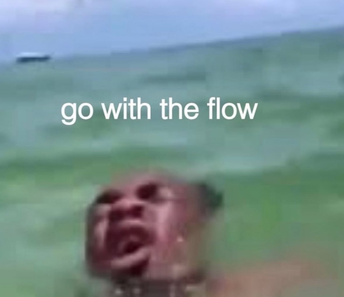 with the flow