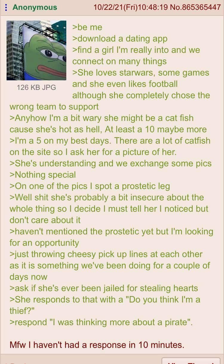 Anonymous No.865365447 >be me >download a dating app >find а girl really into and we connect on many things >She loves starwars, some games 126 JPG and she even likes football although she completely 