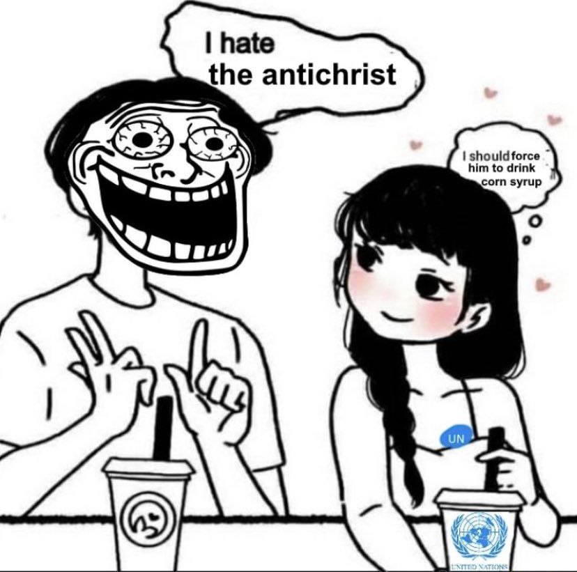 hate the antichrist shouldf him to drink yrup 4