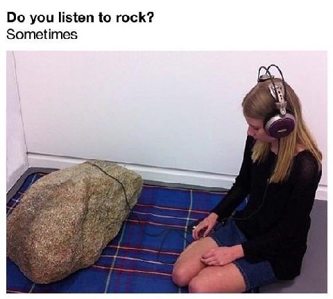 you listen to rock? Sometimes у