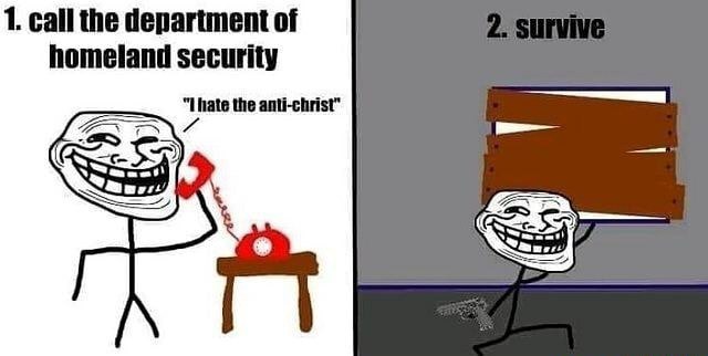 1. call the department of survive homeland security the anti-christ"