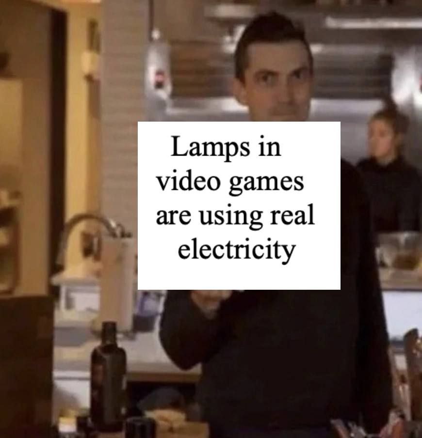 А Lamps in video games are using real electricity