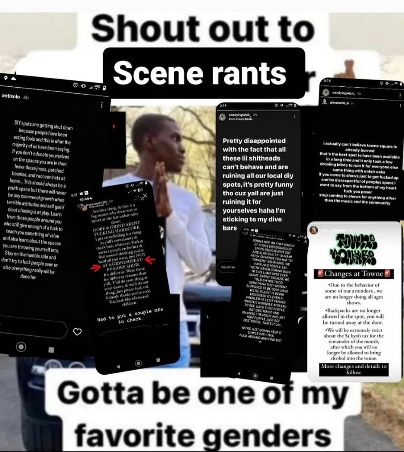 Scene rants 54 о on From оби spots are get ting shut down because people have been acting fools and thisis what the Pretty disappointed can’t towne square is majority of have boon saying. with the fac