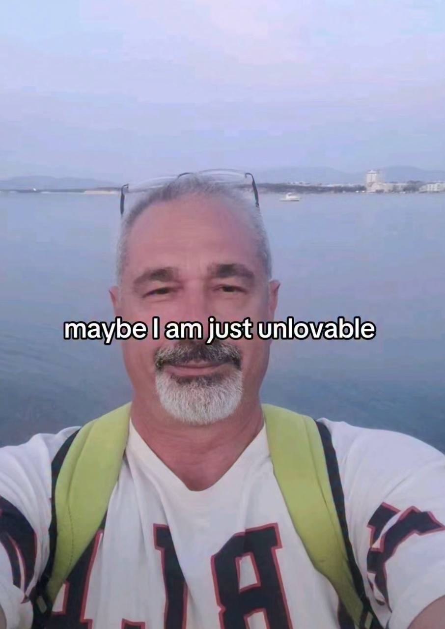 maybe just unlovable