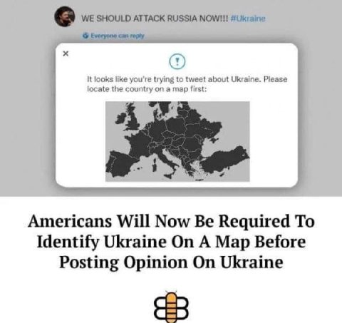 WE SHOULD ATTACK RUSSIA #Ukraine Everyone can горбу It looks like you're trying tweet about Ukraine. Please locate the country on a map first: 4 Americans Will Now Be Required To Identify Ukraine On A