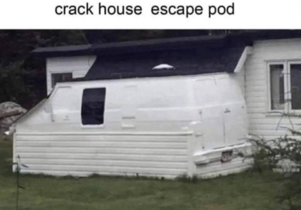 crack house escape pod