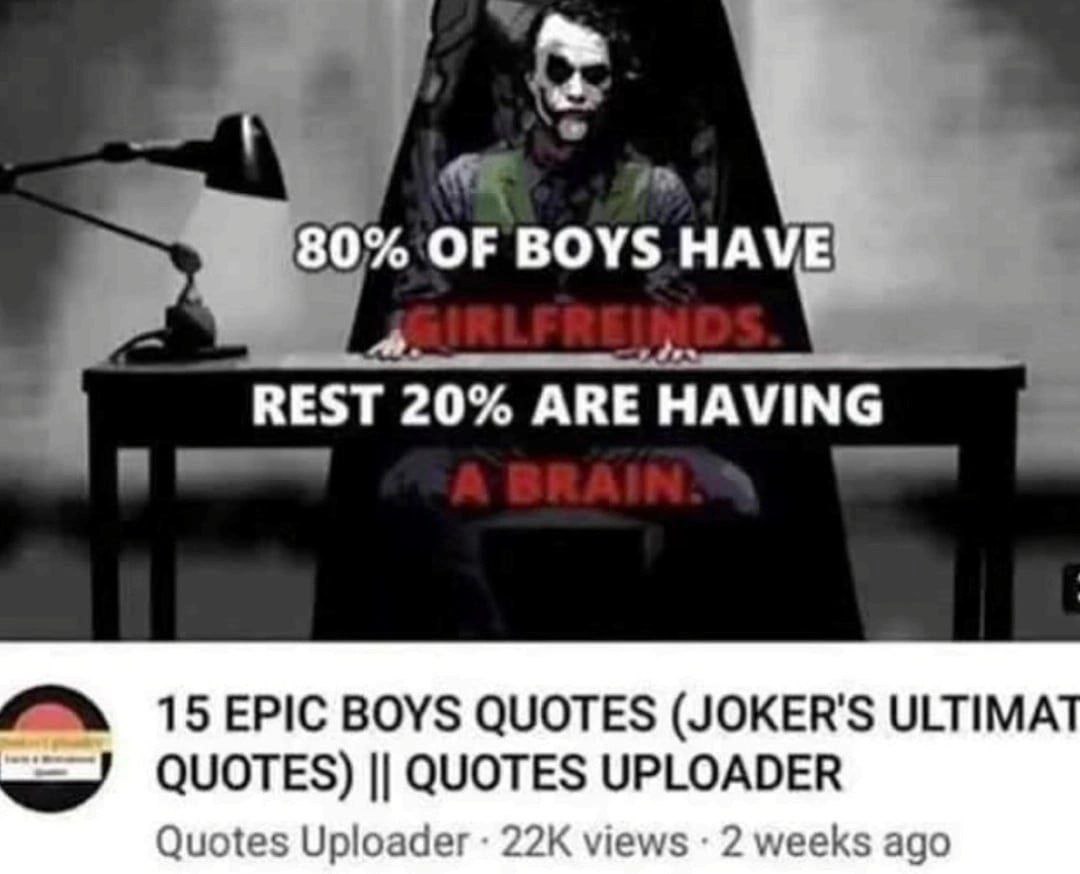 80% OF BOYS HAVE REST 20% ARE HAVING 15 EPIC BOYS QUOTES (JOKER'S ULTIMA QUOTES) QUOTES UPLOADER Quotes Uploader views 2 weeks ago