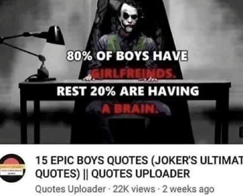80% OF BOYS HAVE REST 20% ARE HAVING 15 EPIC BOYS QUOTES (JOKER'S ULTIMA QUOTES) QUOTES UPLOADER Quotes Uploader views 2 weeks ago