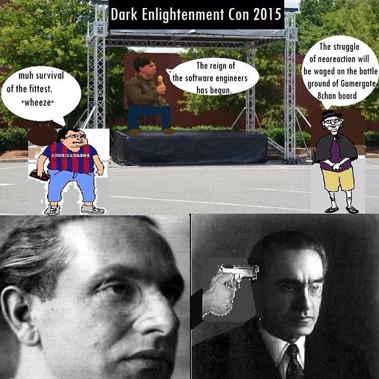 Dark Enlightenment Con The struggle of neoreaction will The reign of muh survival be waged on the battle the software engineers ground of Gamergate, of the fittest. has bequn 8chan board