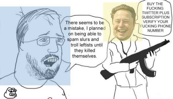 BUY THE FUCKING TWITTER PLUS SUBSCRIPTION There seems to be \a VERIFY YOUR a mistake, planned FUCKING PHON NUMBER on being able to spam slurs and troll leftists until they killed themselves.