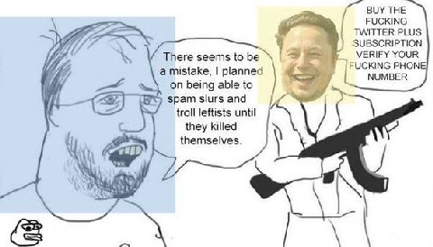 BUY THE FUCKING TWITTER PLUS SUBSCRIPTION There seems to be \a VERIFY YOUR a mistake, planned FUCKING PHON NUMBER on being able to spam slurs and troll leftists until they killed themselves.