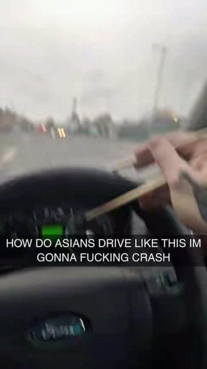 HOW ASIANS DRIVE LIKE THIS GONNA FUCKING CRASH