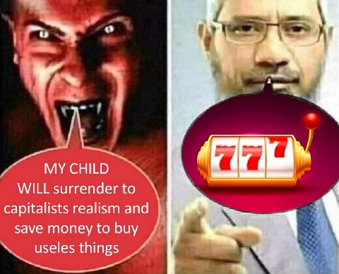 у MY CHILD WILL surrender to capitalists realism and save money to buy useles things