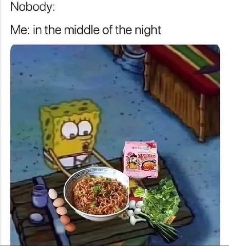 Nobody: Me: in the middle of the night
