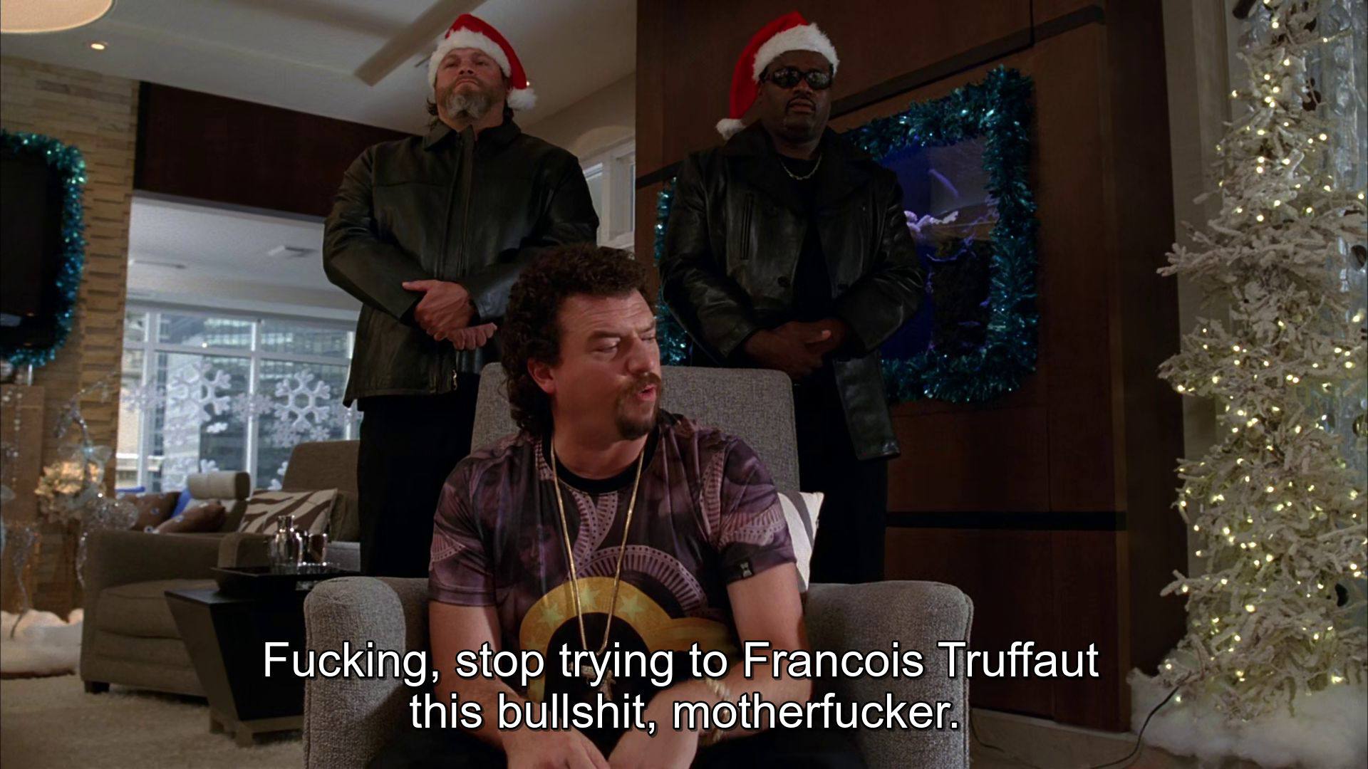 Fucking, stop trying to Francois Truffaut this bullshit, motherfucker.