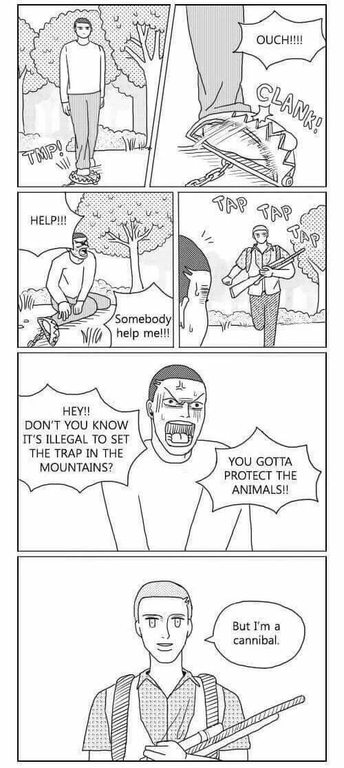 7 Somebody help of: HEY!! DON'T YOU KNOW И IT'S ILLEGAL ТО SET THE TRAP IN THE MOUNTAINS? PROTECT THE YOU GOTTA ANIMALS!! But a cannibal. 2