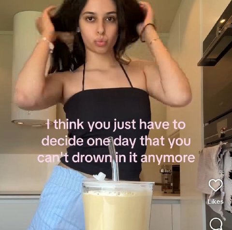 1 think you just have to decide one day that you can drown in it anymore Likes