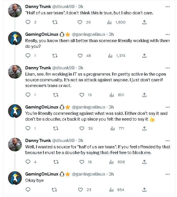 Danny Trunk “Half of are trans”. don't think this is true, but also don't care. О 2 2 И 1,800 GamingOnLinux С) @garningonlinux Really, you know all better than someone literally working with them you?