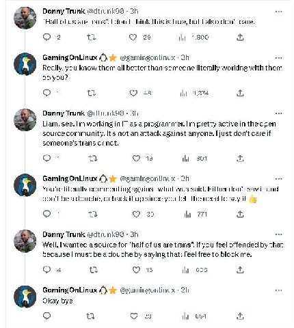 Danny Trunk “Half of are trans”. don't think this is true, but also don't care. О 2 2 И 1,800 GamingOnLinux С) @garningonlinux Really, you know all better than someone literally working with them you?