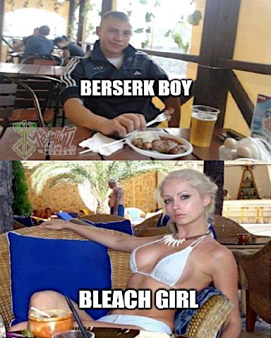 we BERSERK BOY 4 IRL BLEACH