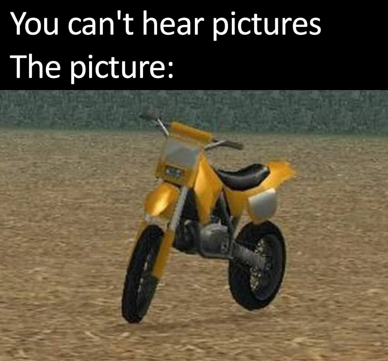 You can't hear pictures The picture: