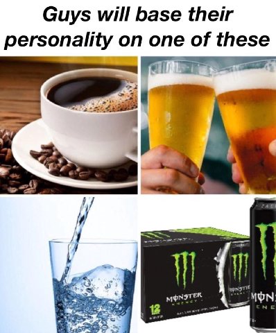 Guys will base their personality on one of these 4 i MONSTER