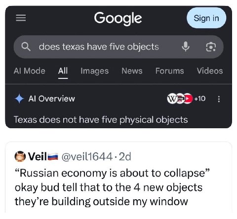 Google О, does texas have five objects А! Моде All Images News’ Videos Overview +0 Texas does not have five physical objects Veilua @veil1644 “Russian economy is about to collapse” okay bud tell that 