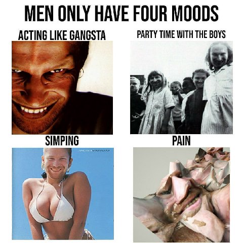 MEN ONLY HAVE FOUR MOODS PARTY TIME WITH THE BOYS ACTING LIKE GANGSTA 37% SIMPING PAIN
