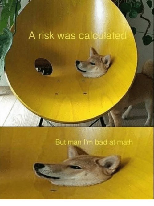 А riSk Cal late 2 тап bad at math