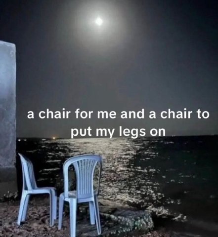 a chair for me and а chair to put my legs on