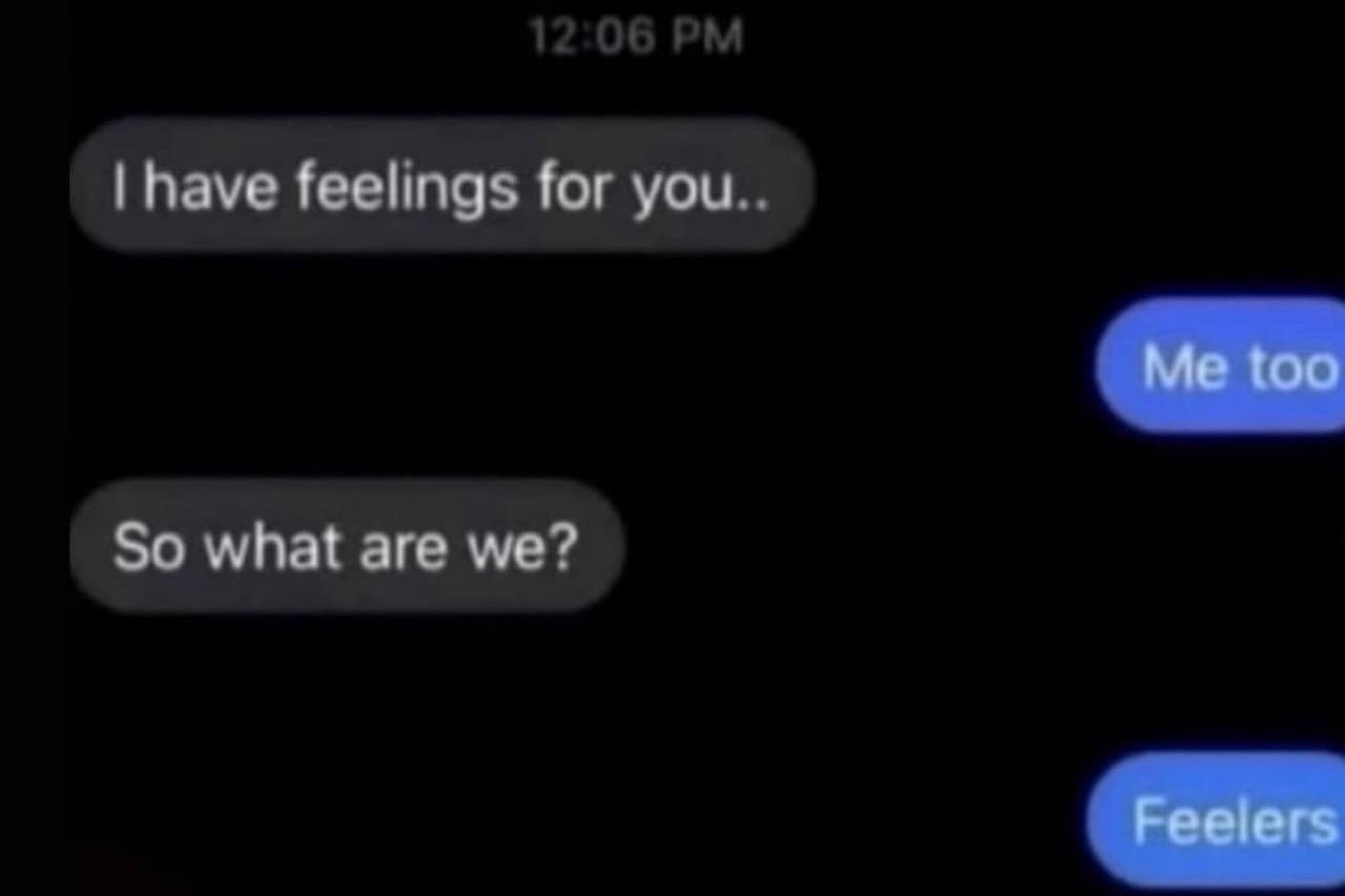 have feelings for уоц.. too So what are we?
