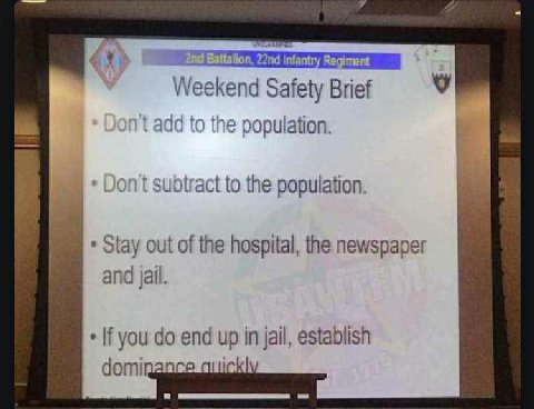 у Weekend Safety Brief to the population. subtract to the population. Stay out of the hospital, the newspaper and jail. If you end in jail, establish dominance.o