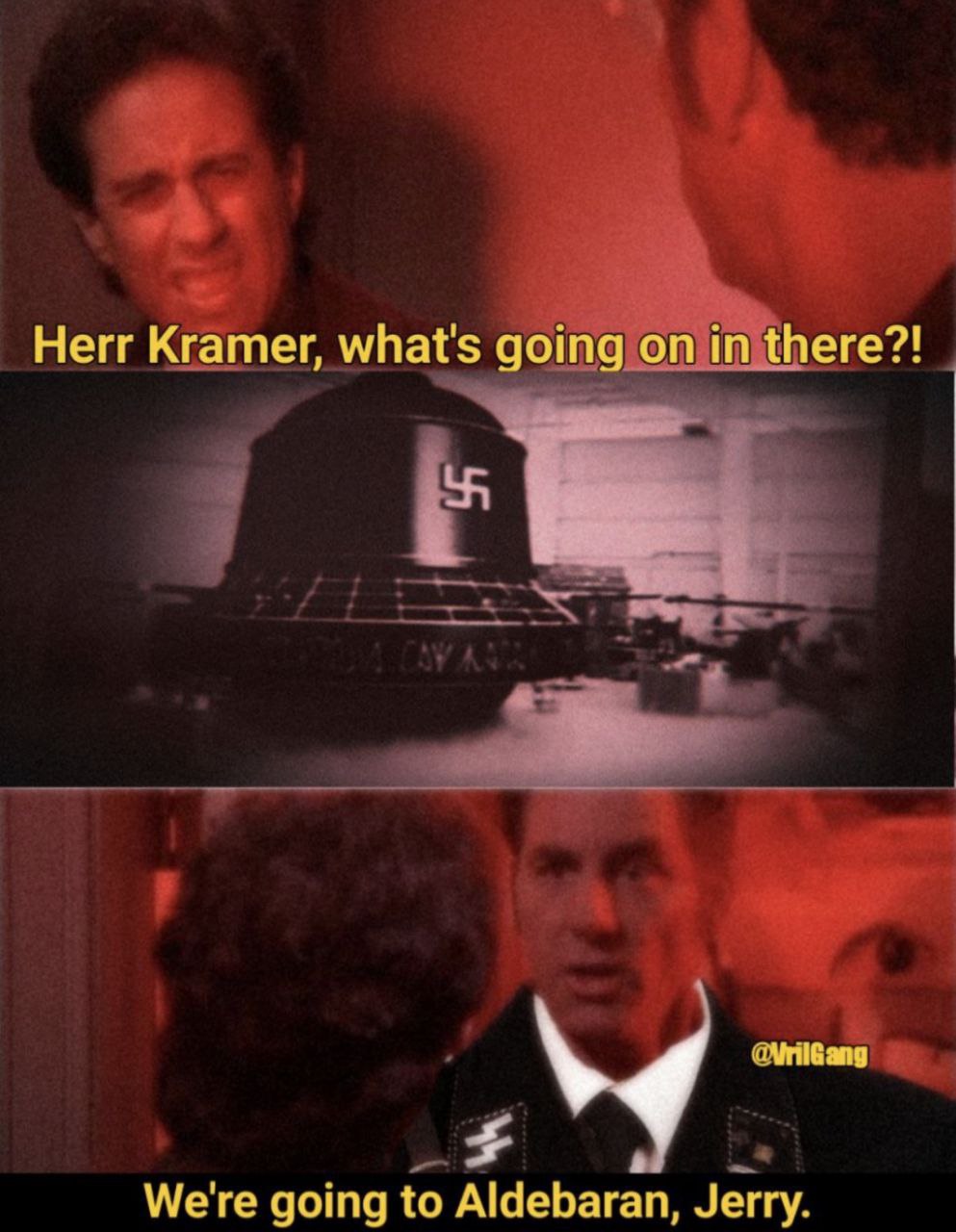 Herr Kramer, what's going there?! We're going to Aldebaran, Jerry.
