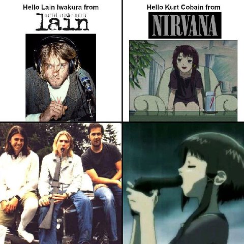 Hello Lain lwakura from pOriments Hello Kurt Cobain 1 NIRV! 4 you у