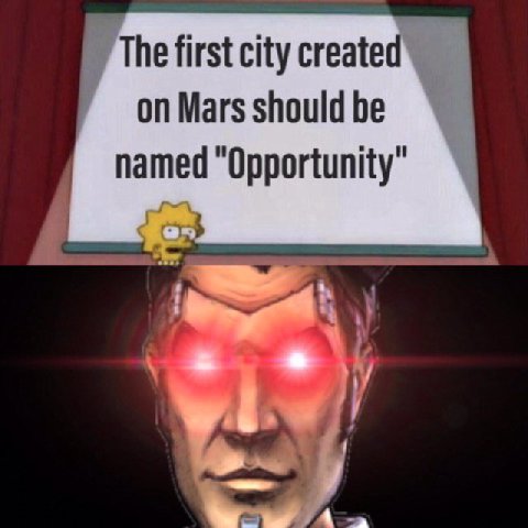 The first city created on Mars should be named "Opportunity" у