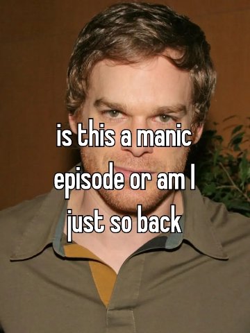 is this a manic episode or lust so back