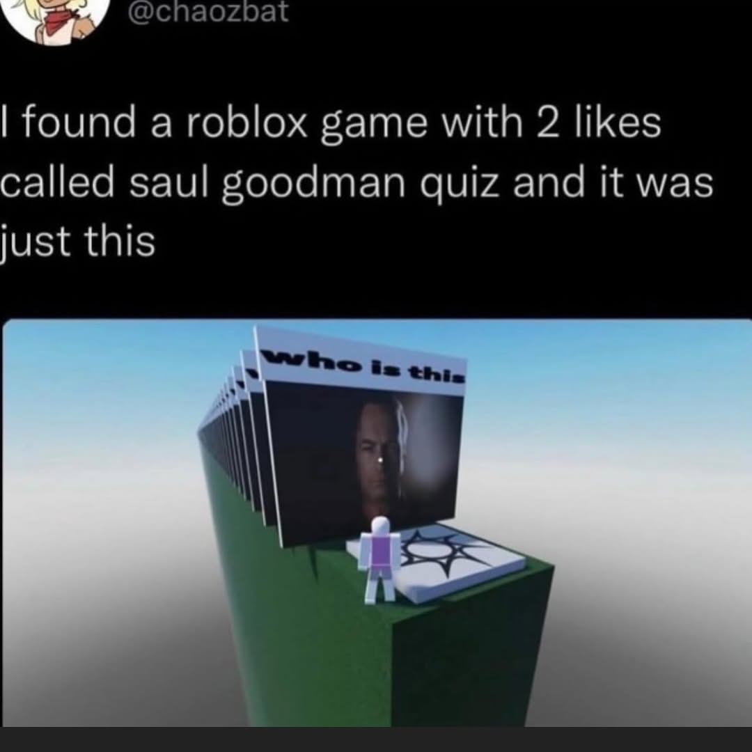 found а roblox game with 2 likes called saul goodman quiz and it was just this