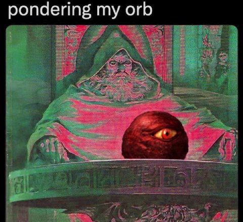 pondering my orb