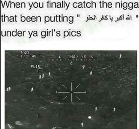 When you finally catch the nigga that been putting under pics an? AS 1$ I 3 a