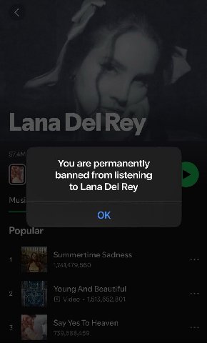 You are permanently banned from listening to Lana Del Rey