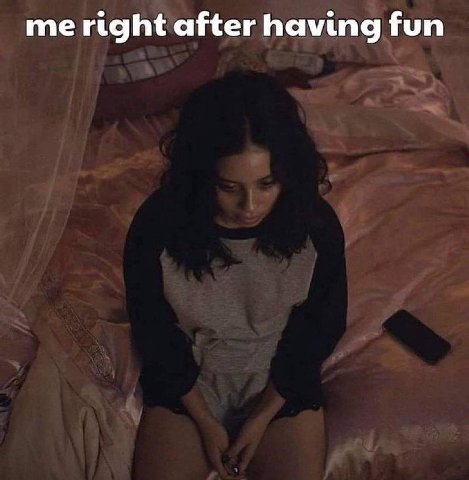 me right after having fun
